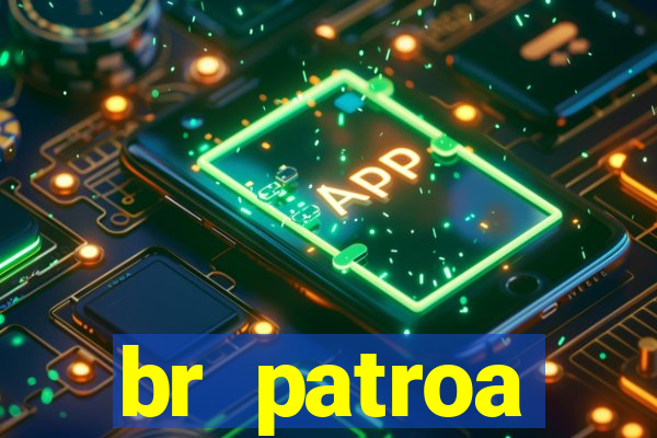 br patroa plataforma jogo online